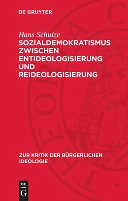 Abbildung von Schulze | Sozialdemokratismus zwischen Entideologisierung und Reideologisierung | 1. Auflage | 1973 | beck-shop.de
