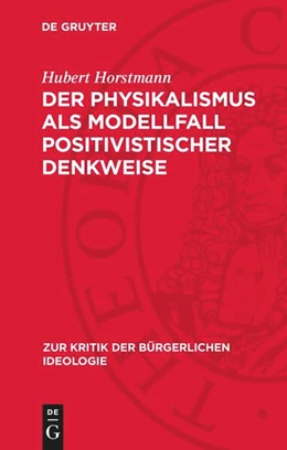Abbildung von Horstmann | Der Physikalismus als Modellfall positivistischer Denkweise | 1. Auflage | 1973 | beck-shop.de