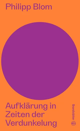 Abbildung von Blom / Androsch | Aufklärung in Zeiten der Verdunkelung | 1. Auflage | 2023 | beck-shop.de