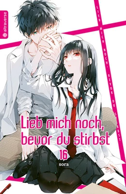 Abbildung von Sora | Lieb mich noch, bevor du stirbst 16 | 1. Auflage | 2023 | beck-shop.de