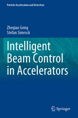 Abbildung von Geng / Simrock | Intelligent Beam Control in Accelerators | 1. Auflage | 2024 | beck-shop.de