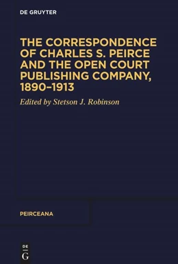 Abbildung von Robinson | The Correspondence of Charles S. Peirce and the Open Court Publishing Company, 1890-1913 | 1. Auflage | 2024 | beck-shop.de