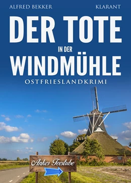Abbildung von Bekker | Der Tote in der Windmühle. Ostfrieslandkrimi | 1. Auflage | 2024 | beck-shop.de