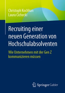 Abbildung von Kochhan / Cichecki | Recruiting einer neuen Generation von Hochschulabsolventen | 1. Auflage | 2024 | beck-shop.de