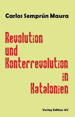 Abbildung von Semprum-Maura / Mittelstädt | Revolution und Konterrevolution in Katalonien | 1. Auflage | 2024 | beck-shop.de