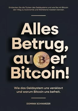 Abbildung von Schwarzer | Alles Betrug, außer Bitcoin! | 1. Auflage | 2024 | beck-shop.de