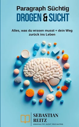 Abbildung von Reitz | Paragraph Süchtig - Drogen & Sucht | 1. Auflage | 2024 | beck-shop.de