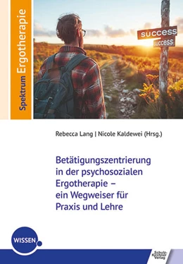 Abbildung von Lang / Kaldewei | Betätigungszentrierung in der psychosozialen Ergotherapie - ein Wegweiser für Praxis und Lehre | 1. Auflage | 2024 | beck-shop.de