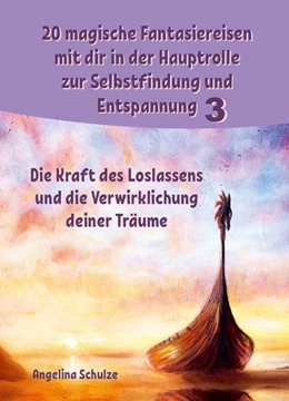 Abbildung von Schulze | 20 magische Fantasiereisen mit dir in der Hauptrolle zur Selbstfindung und Entspannung 3 | 1. Auflage | 2023 | beck-shop.de