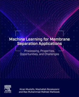 Abbildung von Mustafa / Mahboob | Machine Learning for Membrane Separation Applications | 1. Auflage | 2025 | beck-shop.de