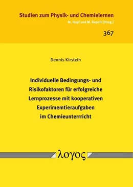 Abbildung von Kirstein | Individuelle Bedingungs- und Risikofaktoren für erfolgreiche Lernprozesse mit kooperativen Experimentieraufgaben im Chemieunterricht | 1. Auflage | 2023 | 367 | beck-shop.de