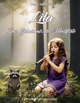 Abbildung von Grosche | Lila - Das Geheimnis der Windflöte | 1. Auflage | 2024 | beck-shop.de