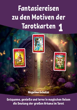 Abbildung von Schulze | Fantasiereisen zu den Motiven der Tarotkarten 1 | 1. Auflage | 2023 | beck-shop.de