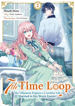 Abbildung von Amekawa / Gottselig | 7th Time Loop: The Villainess Enjoys a Carefree Life Married to Her Worst Enemy! (Manga), Band 02 (deutsche Ausgabe) | 1. Auflage | 2024 | beck-shop.de