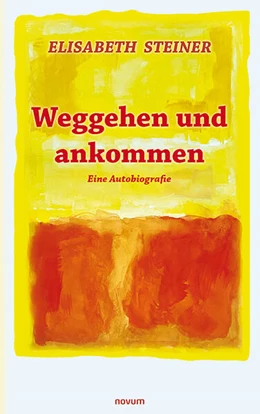 Abbildung von Elisabeth Steiner | Weggehen und ankommen | 1. Auflage | 2024 | beck-shop.de