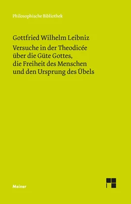 Abbildung von Leibniz | Versuche in der Theodicée über die Güte Gottes, die Freiheit des Menschen und den Ursprung des Übels | 1. Auflage | 2024 | 499 | beck-shop.de