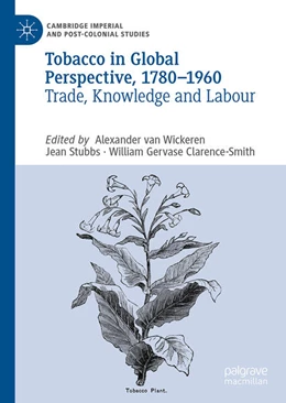 Abbildung von van Wickeren / Stubbs | Tobacco in Global Perspective, 1780–1960 | 1. Auflage | 2024 | beck-shop.de