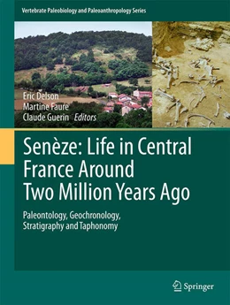 Abbildung von Delson / Faure | Senèze: Life in Central France Around Two Million Years Ago | 1. Auflage | 2025 | beck-shop.de