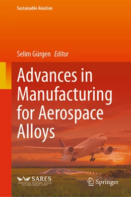 Abbildung von Gürgen | Advances in Manufacturing for Aerospace Alloys | 1. Auflage | 2024 | beck-shop.de