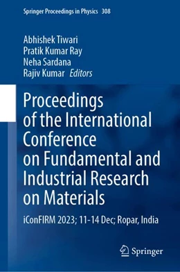 Abbildung von Tiwari / Ray | Proceedings of the International Conference on Fundamental and Industrial Research on Materials | 1. Auflage | 2024 | beck-shop.de