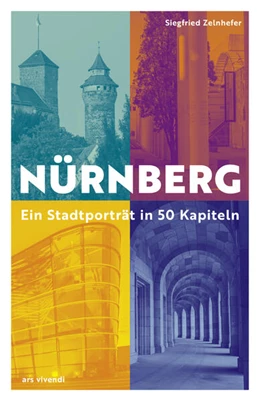 Abbildung von Zelnhefer | Nürnberg - Ein Stadtporträt in 50 Kapiteln | 1. Auflage | 2024 | beck-shop.de