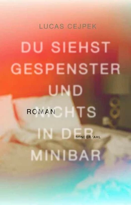 Abbildung von Cejpek | Du siehst Gespenster und nichts in der Minibar | 1. Auflage | 2024 | beck-shop.de