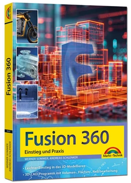 Abbildung von Sommer / Schlenker | Autodesk Fusion - 3D CAD - Konstruktion - Fertigung - Einstieg und Praxis mit vielen Praxisbeispielen | 1. Auflage | 2024 | beck-shop.de
