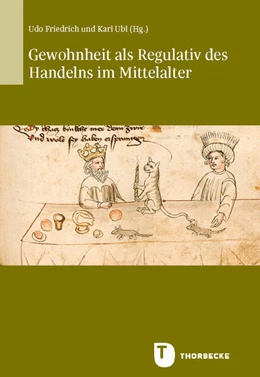 Abbildung von Friedrich / Ubl | Gewohnheit als Regulativ des Handelns im Mittelalter | 1. Auflage | 2024 | beck-shop.de