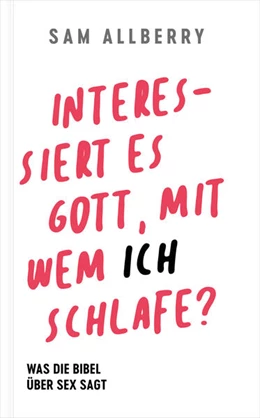 Abbildung von Alberry | Interessiert es Gott, mit wem ich schlafe? | 1. Auflage | 2021 | beck-shop.de
