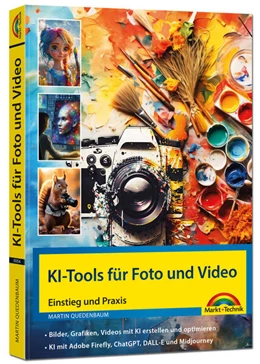 Abbildung von Quedenbaum | KI-Tools für Foto und Video - gekonnt die KI-Programme von Adobe Photoshop, Adobe Firefly, ChatGPT, DALL-E und Midjourney einsetzen | 1. Auflage | 2025 | beck-shop.de