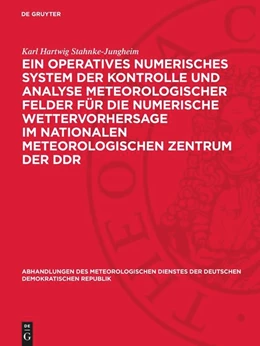 Abbildung von Stahnke-Jungheim | Ein operatives numerisches System der Kontrolle und Analyse meteorologischer Felder für die numerische Wettervorhersage im Nationalen Meteorologischen Zentrum der DDR | 1. Auflage | 1984 | beck-shop.de
