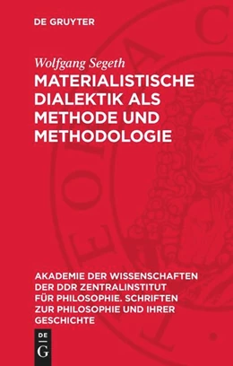 Abbildung von Segeth | Materialistische Dialektik als Methode und Methodologie | 1. Auflage | 1984 | beck-shop.de