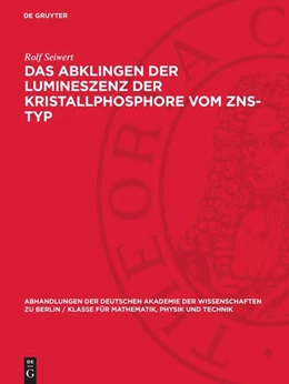 Abbildung von Seiwert | Das Abklingen der Lumineszenz der Kristallphosphore vom ZnS-Typ | 1. Auflage | 1957 | beck-shop.de