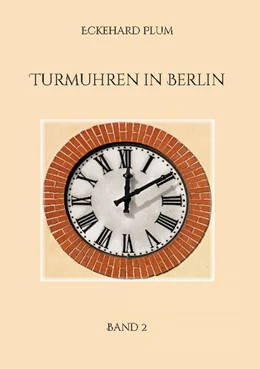 Abbildung von Plum | Turmuhren in Berlin | 1. Auflage | 2024 | beck-shop.de