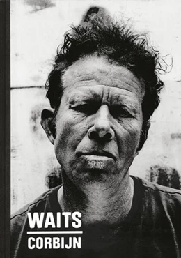Abbildung von Corbijn / Waits | Waits/Corbijn '77-'11 | 1. Auflage | 2025 | beck-shop.de
