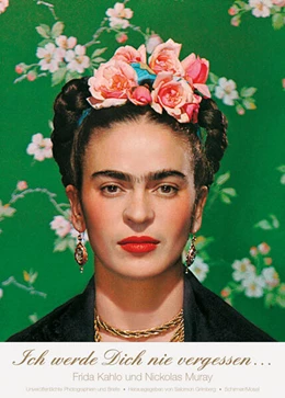 Abbildung von Kahlo / Grimberg | Ich werde Dich nie vergessen... | 1. Auflage | 2024 | beck-shop.de