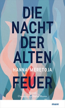 Abbildung von Meretoja | Die Nacht der alten Feuer | 1. Auflage | 2024 | beck-shop.de