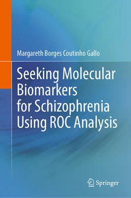 Abbildung von Borges Coutinho Gallo | Seeking Molecular Biomarkers for Schizophrenia Using ROC Analysis | 1. Auflage | 2024 | beck-shop.de