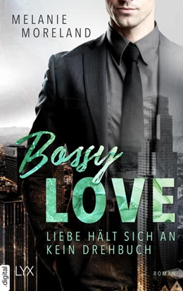 Abbildung von Moreland | Bossy Love - Liebe hält sich an kein Drehbuch | 1. Auflage | 2024 | beck-shop.de