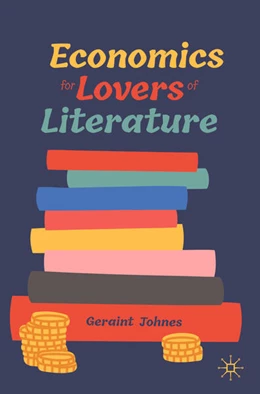 Abbildung von Johnes | Economics for Lovers of Literature | 1. Auflage | 2024 | beck-shop.de