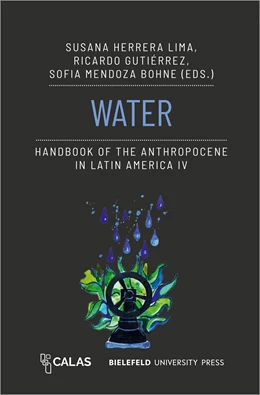 Abbildung von Herrera-Lima / Gutiérrez | Water - Handbook of the Anthropocene in Latin America IV | 1. Auflage | 2025 | beck-shop.de