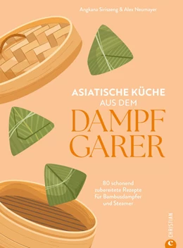 Abbildung von Sirisaeng / Neumayer | Asiatische Küche aus dem Dampfgarer | 1. Auflage | 2024 | beck-shop.de