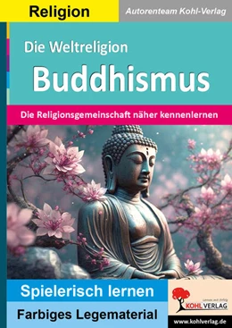 Abbildung von Kohl-Verlag | Die Weltreligion Buddhismus | 2. Auflage | 2024 | beck-shop.de