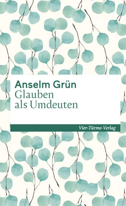 Abbildung von Grün | Glauben als Umdeuten | 1. Auflage | 2024 | beck-shop.de