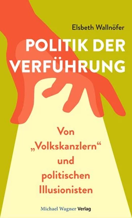 Abbildung von Wallnöfer | Politik der Verführung | 1. Auflage | 2024 | beck-shop.de