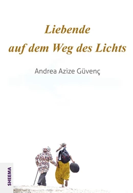 Abbildung von Güvenç | Liebende auf dem Weg des Lichts | 1. Auflage | 2024 | beck-shop.de