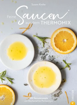 Abbildung von Kreihe | Feine Saucen aus dem Thermomix | 1. Auflage | 2024 | beck-shop.de