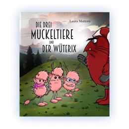 Abbildung von Laura | Die drei Muckeltiere und der Wüterix | 1. Auflage | 2024 | beck-shop.de