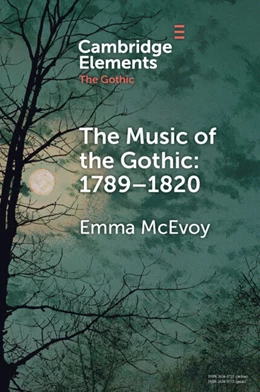 Abbildung von Mcevoy | The Music of the Gothic 1789-1820 | 1. Auflage | 2025 | beck-shop.de