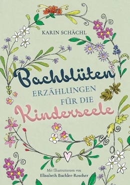 Abbildung von Schächl | Bachblütenerzählungen für die Kinderseele | 1. Auflage | 2024 | beck-shop.de